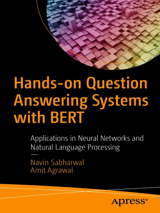 Title details for Hands-on Question Answering Systems with BERT by Navin Sabharwal - Available